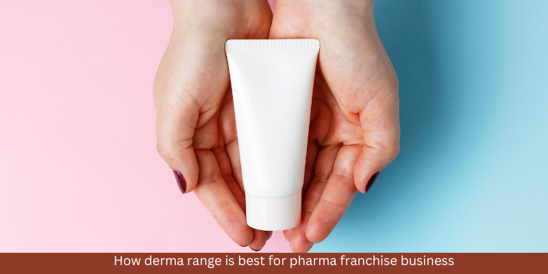 How derma range is best for pharma franchise business .
