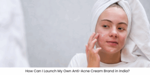 Entrepreneur launching anti-acne cream brand in India with skincare product manufacturing and franchise opportunities.